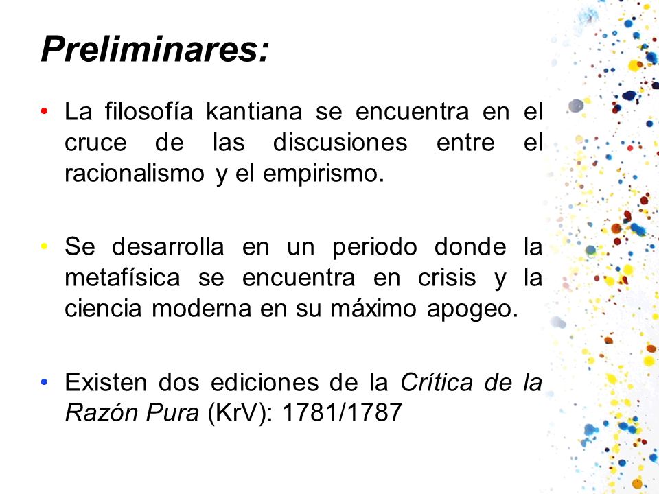 Preliminares: La filosofía kantiana se encuentra en el cruce de las discusiones entre el racionalismo y el empirismo.