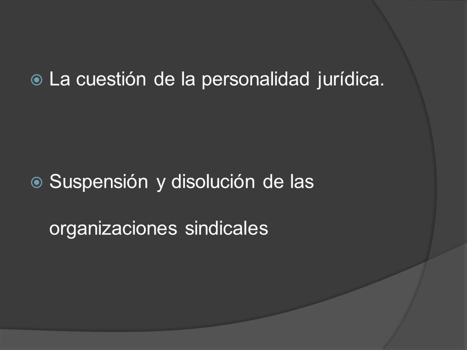 La cuestión de la personalidad jurídica.