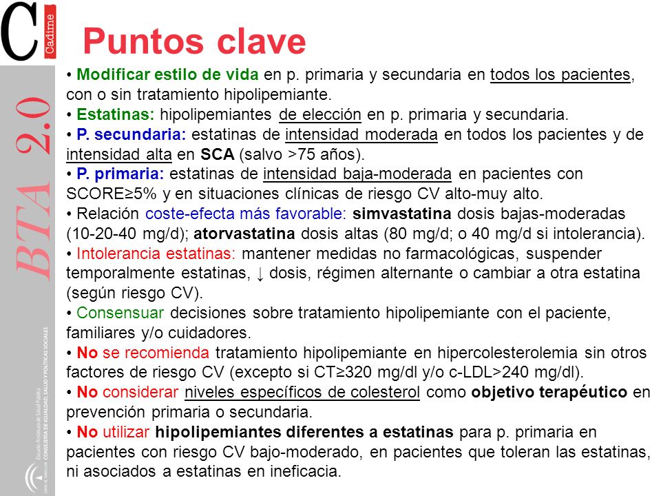 Puntos clave Modificar estilo de vida en p. primaria y secundaria en todos los pacientes, con o sin tratamiento hipolipemiante.