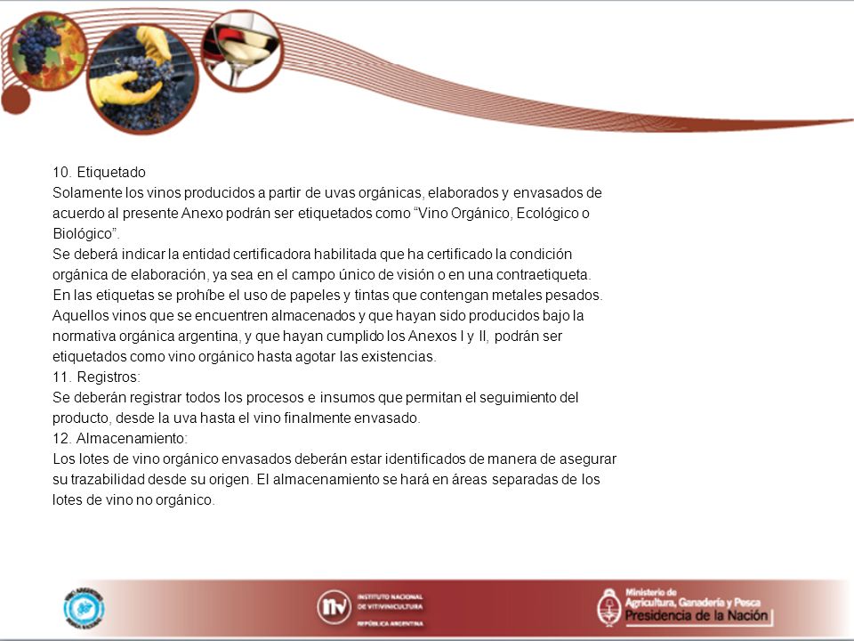 10. Etiquetado Solamente los vinos producidos a partir de uvas orgánicas, elaborados y envasados de.