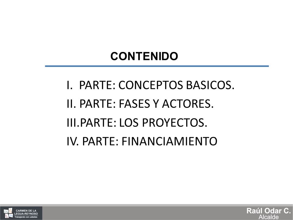 CONTENIDO I. PARTE: CONCEPTOS BASICOS. II. PARTE: FASES Y ACTORES.