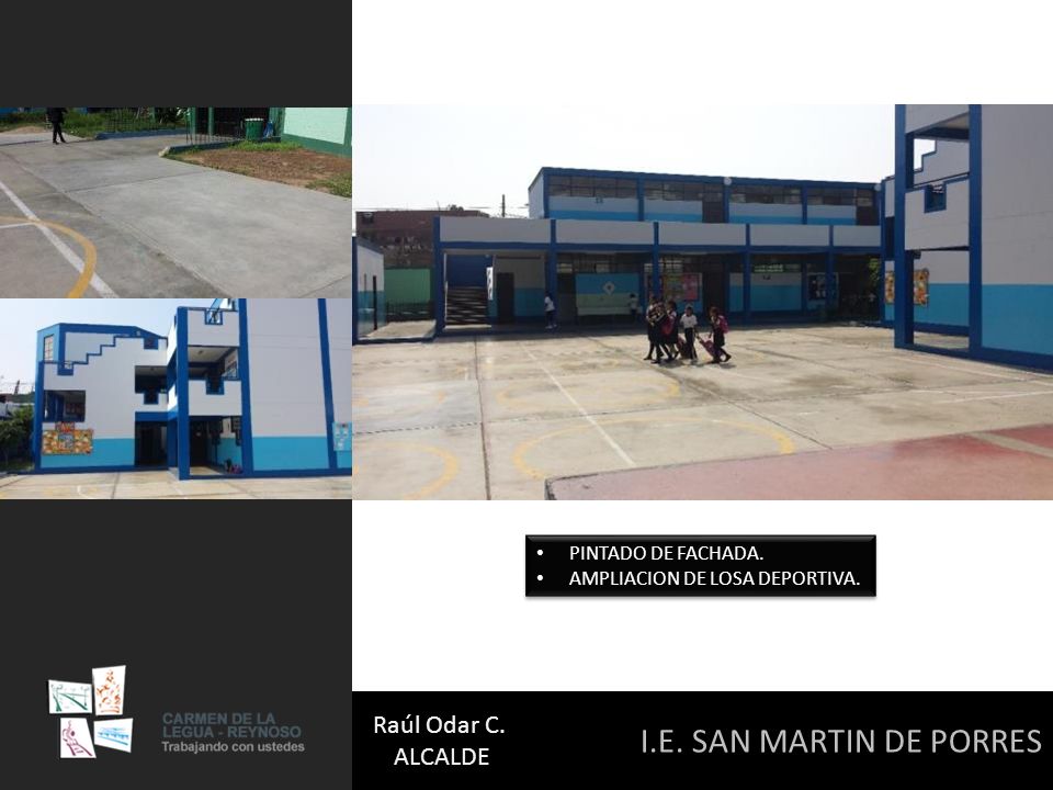 I.E. SAN MARTIN DE PORRES Raúl Odar C. ALCALDE PINTADO DE FACHADA.