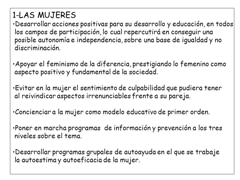 1-LAS MUJERES Desarrollar acciones positivas para su desarrollo y educación, en todos.