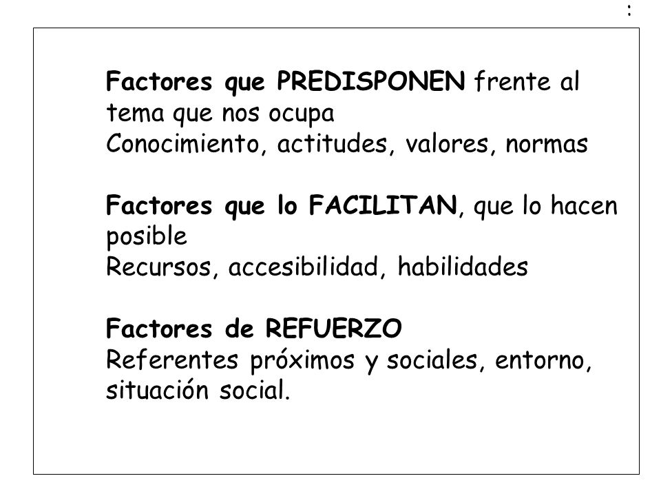Factores que PREDISPONEN frente al tema que nos ocupa