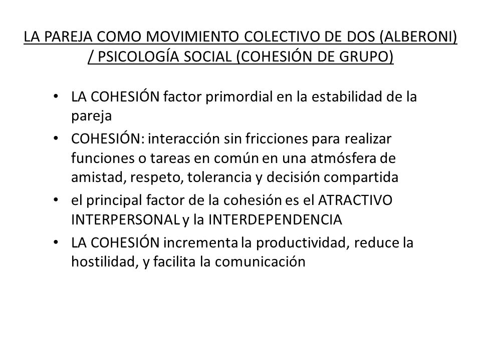 LA PAREJA COMO MOVIMIENTO COLECTIVO DE DOS (ALBERONI) / PSICOLOGÍA SOCIAL (COHESIÓN DE GRUPO)