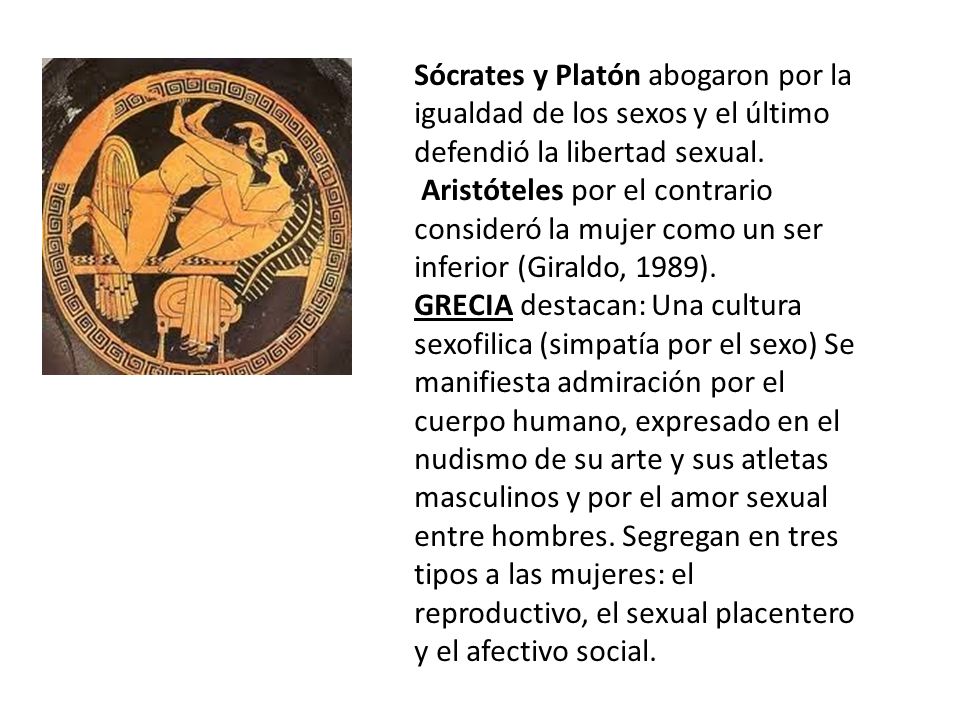 Sócrates y Platón abogaron por la igualdad de los sexos y el último defendió la libertad sexual.