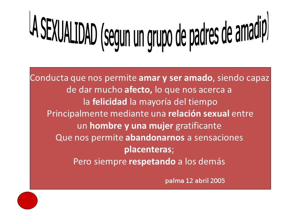 Conducta que nos permite amar y ser amado, siendo capaz