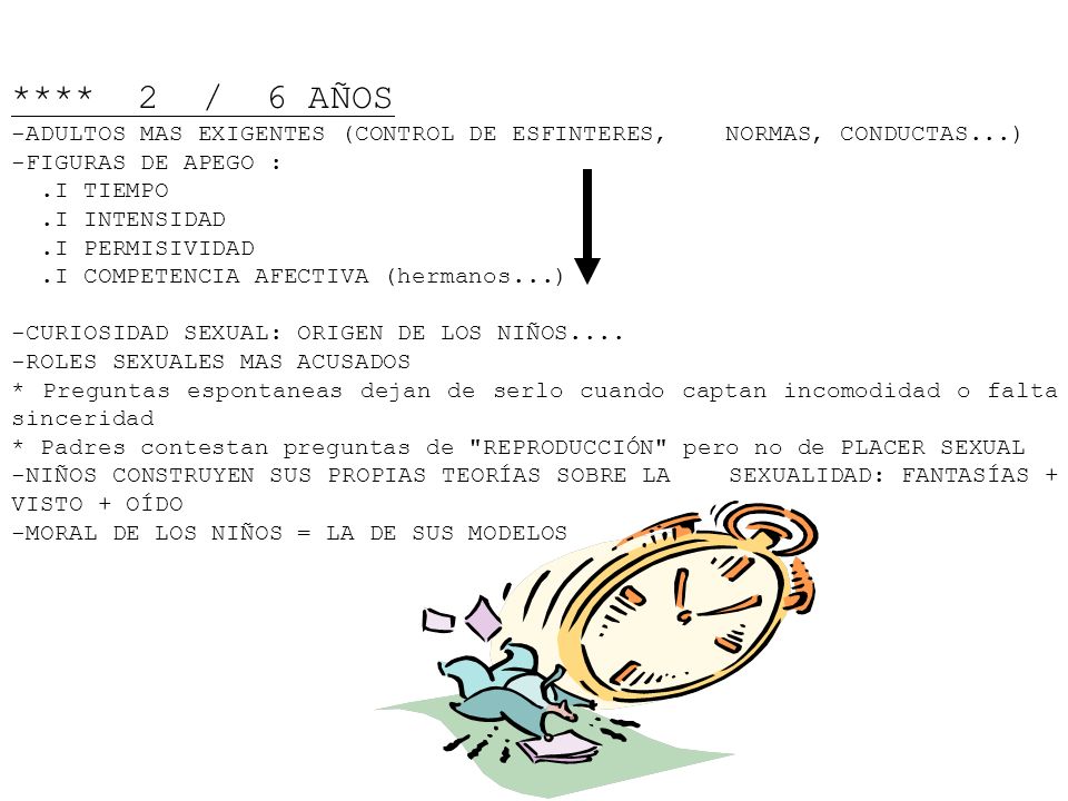 **** 2 / 6 AÑOS -ADULTOS MAS EXIGENTES (CONTROL DE ESFINTERES, NORMAS, CONDUCTAS...) -FIGURAS DE APEGO :