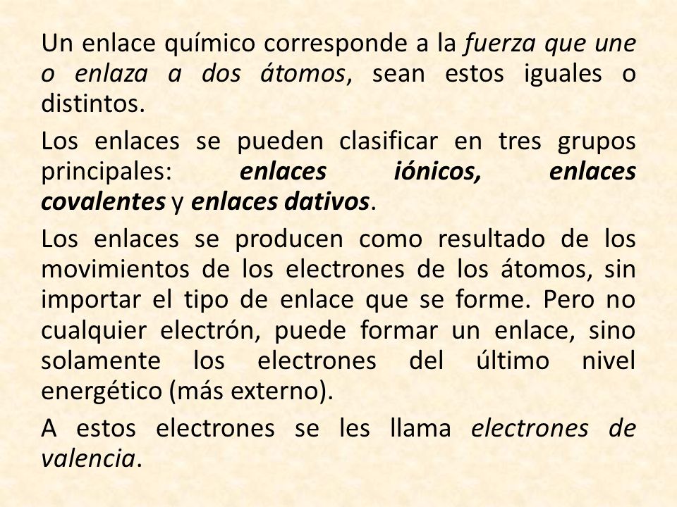 Un enlace químico corresponde a la fuerza que une o enlaza a dos átomos, sean estos iguales o distintos.