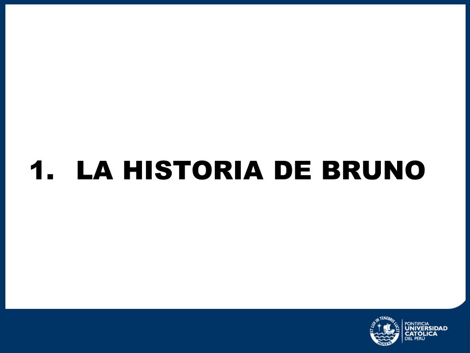 1. LA HISTORIA DE BRUNO Sugerencia: cambio de titulo 3