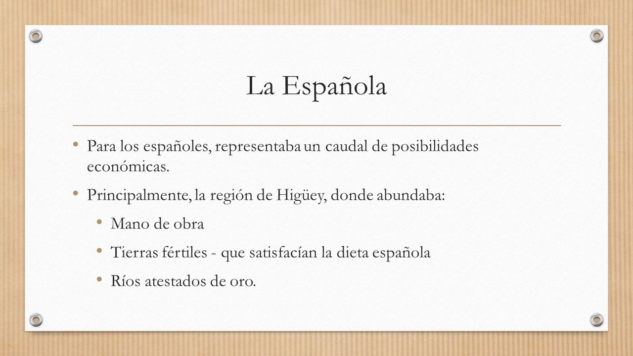 La Española Para los españoles, representaba un caudal de posibilidades económicas. Principalmente, la región de Higüey, donde abundaba:
