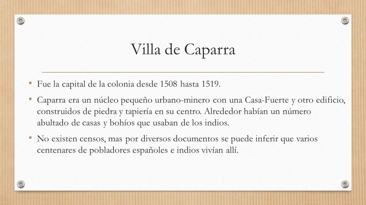 Villa de Caparra Fue la capital de la colonia desde 1508 hasta 1519.
