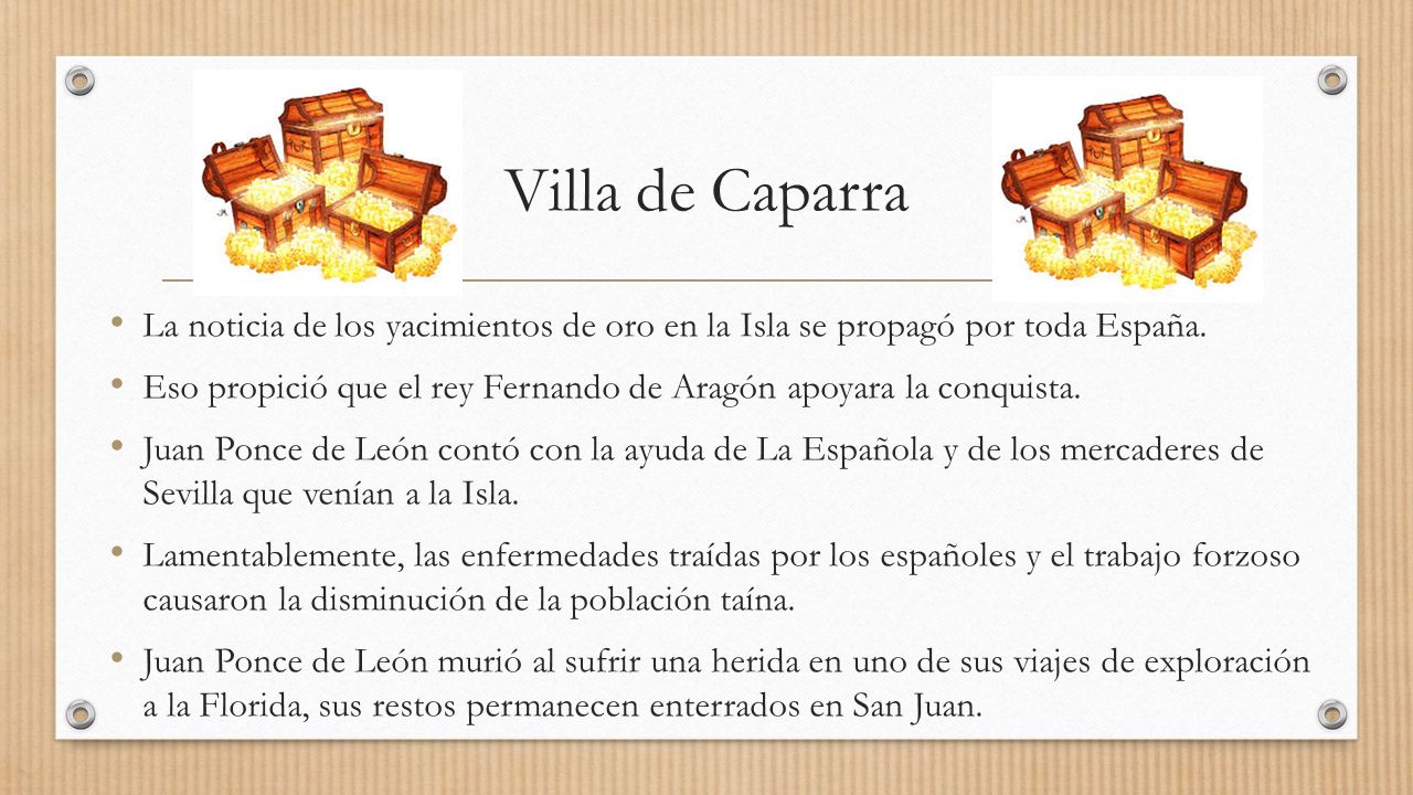 Villa de Caparra La noticia de los yacimientos de oro en la Isla se propagó por toda España.
