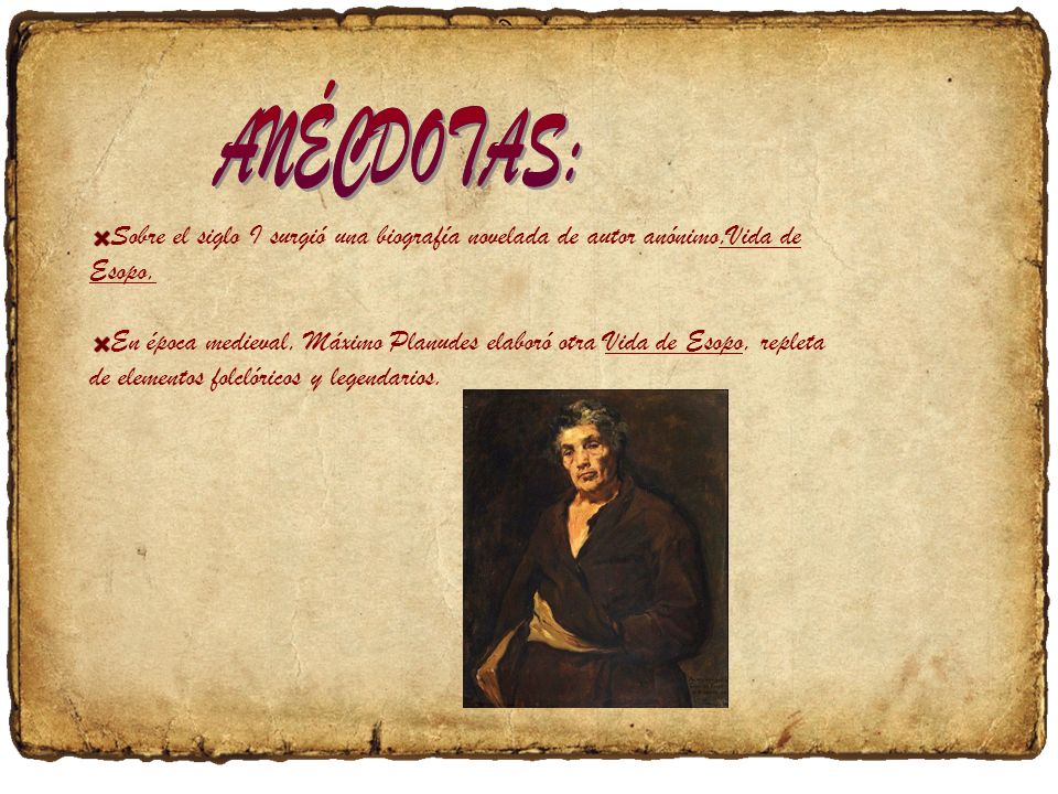 ANÉCDOTAS: Sobre el siglo I surgió una biografía novelada de autor anónimo,Vida de Esopo,