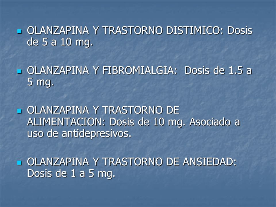 OLANZAPINA Y TRASTORNO DISTIMICO: Dosis de 5 a 10 mg.