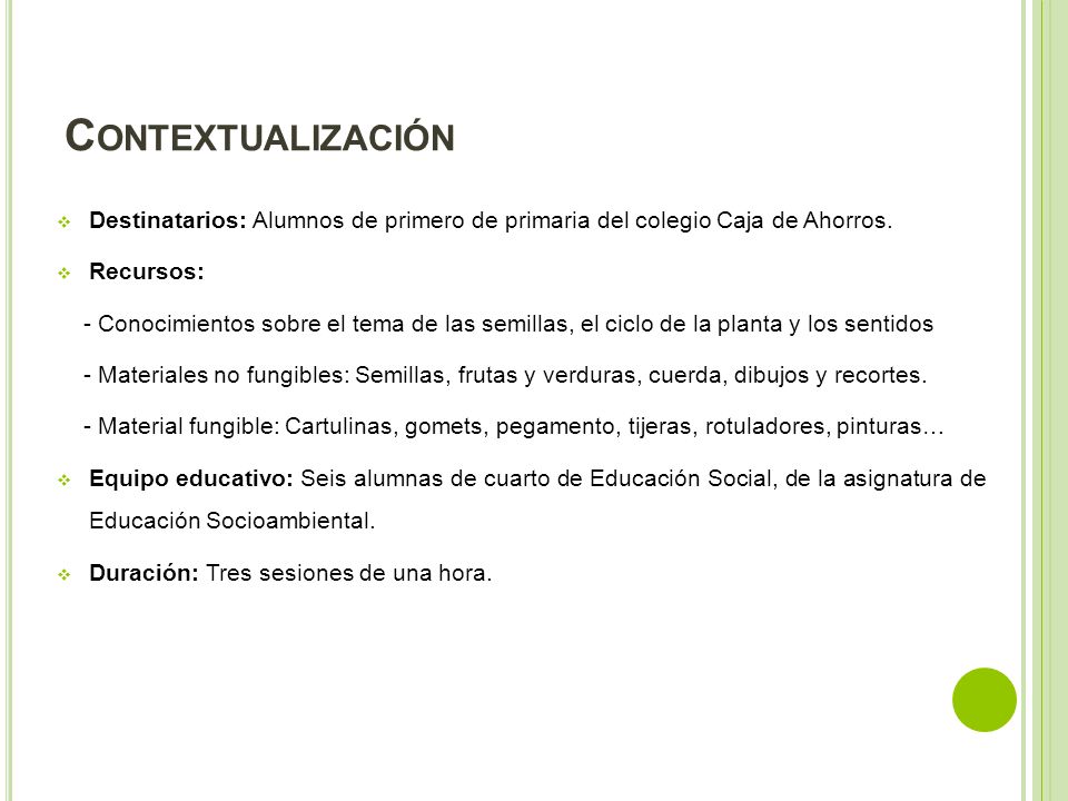 Contextualización Destinatarios: Alumnos de primero de primaria del colegio Caja de Ahorros. Recursos: