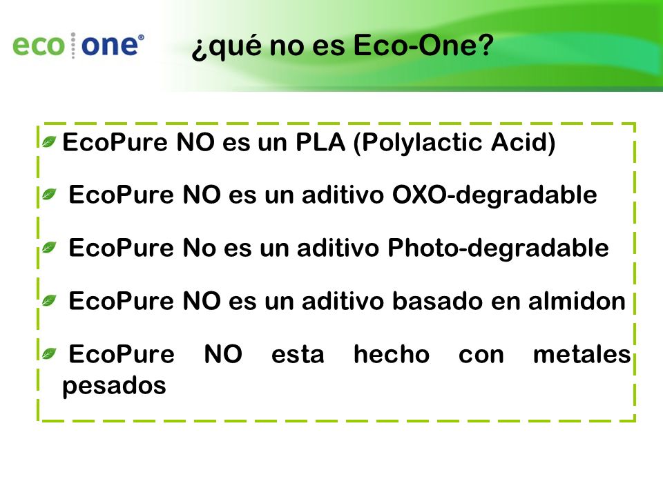 ¿qué no es Eco-One EcoPure NO es un PLA (Polylactic Acid)