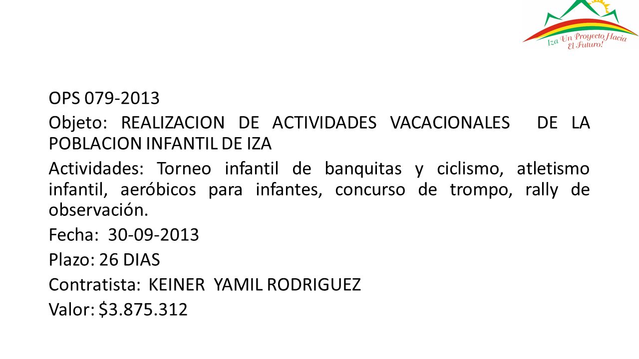OPS Objeto: REALIZACION DE ACTIVIDADES VACACIONALES DE LA POBLACION INFANTIL DE IZA.