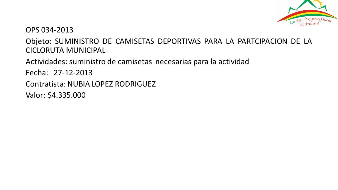 OPS Objeto: SUMINISTRO DE CAMISETAS DEPORTIVAS PARA LA PARTCIPACION DE LA CICLORUTA MUNICIPAL.