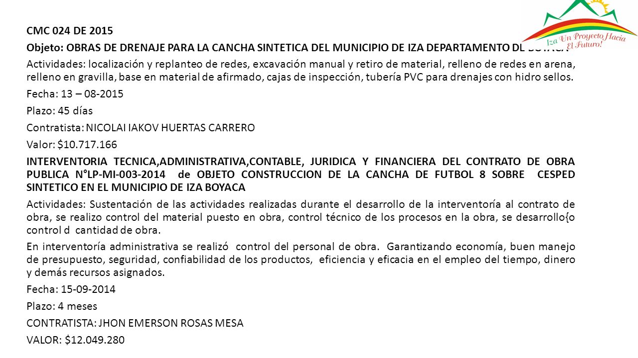CMC 024 DE 2015 Objeto: OBRAS DE DRENAJE PARA LA CANCHA SINTETICA DEL MUNICIPIO DE IZA DEPARTAMENTO DE BOYACA.