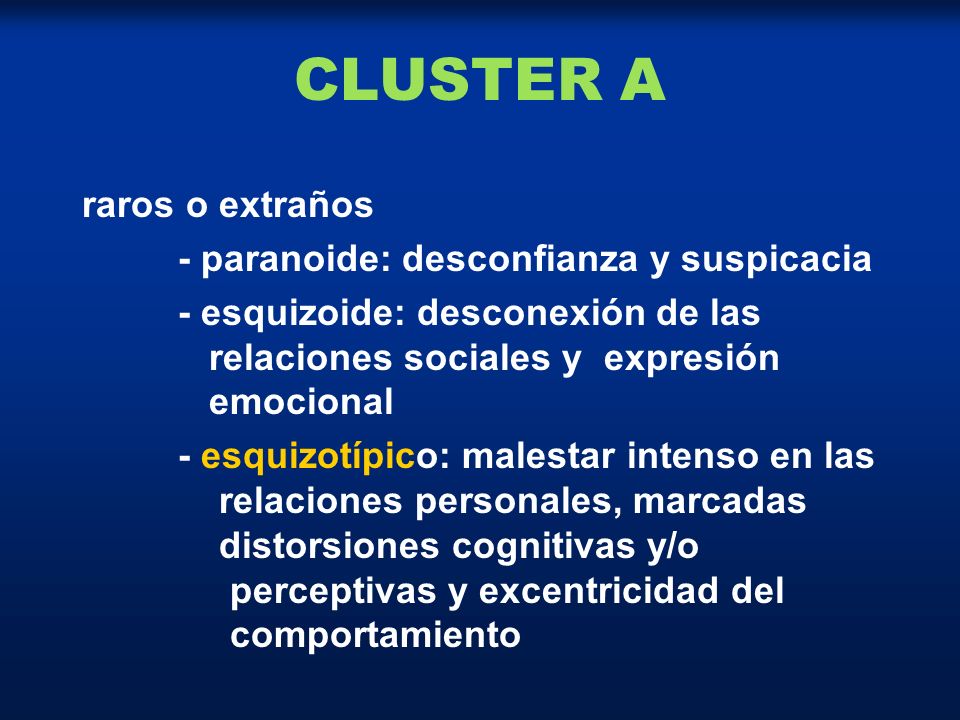 CLUSTER A raros o extraños - paranoide: desconfianza y suspicacia