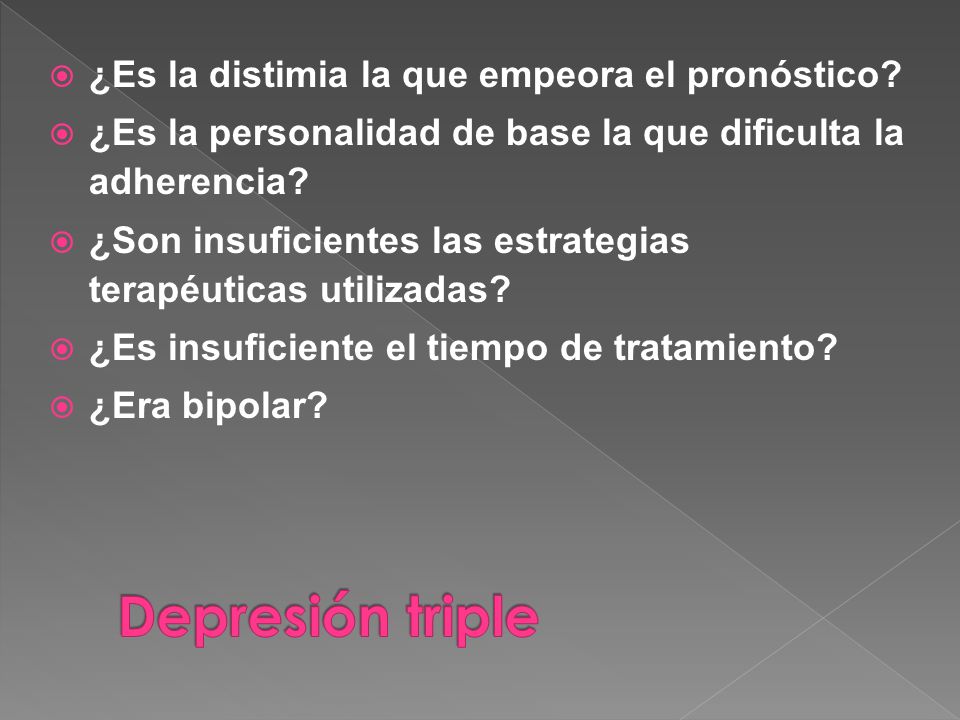 Depresión triple ¿Es la distimia la que empeora el pronóstico