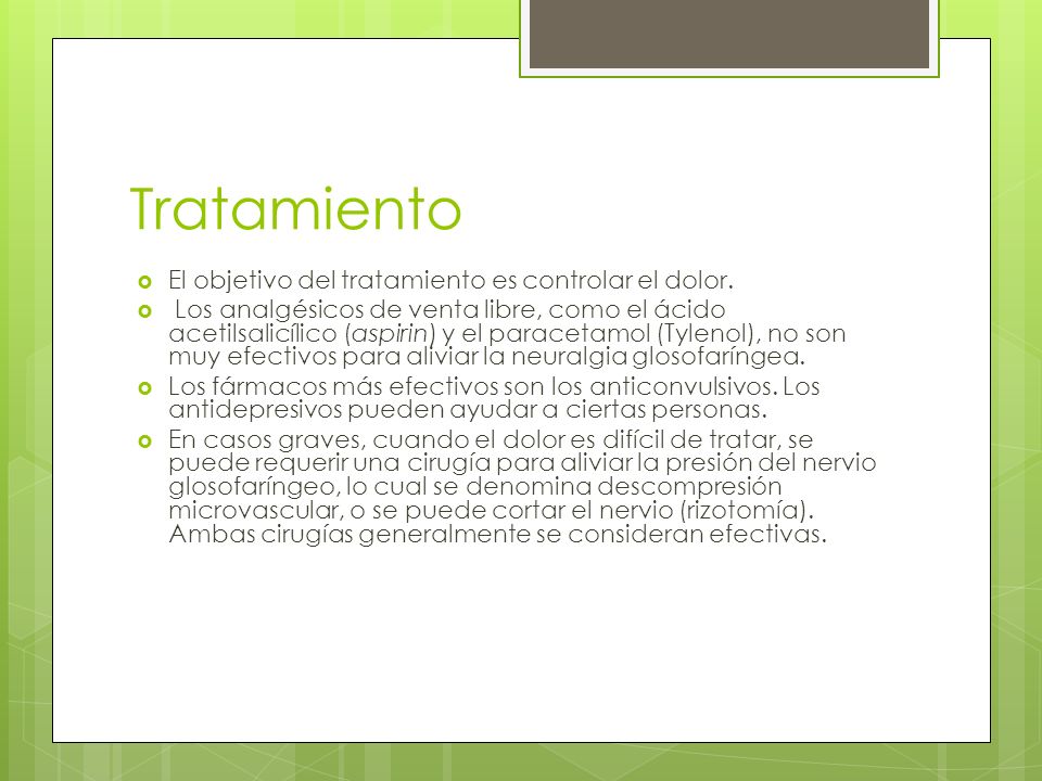 Tratamiento El objetivo del tratamiento es controlar el dolor.