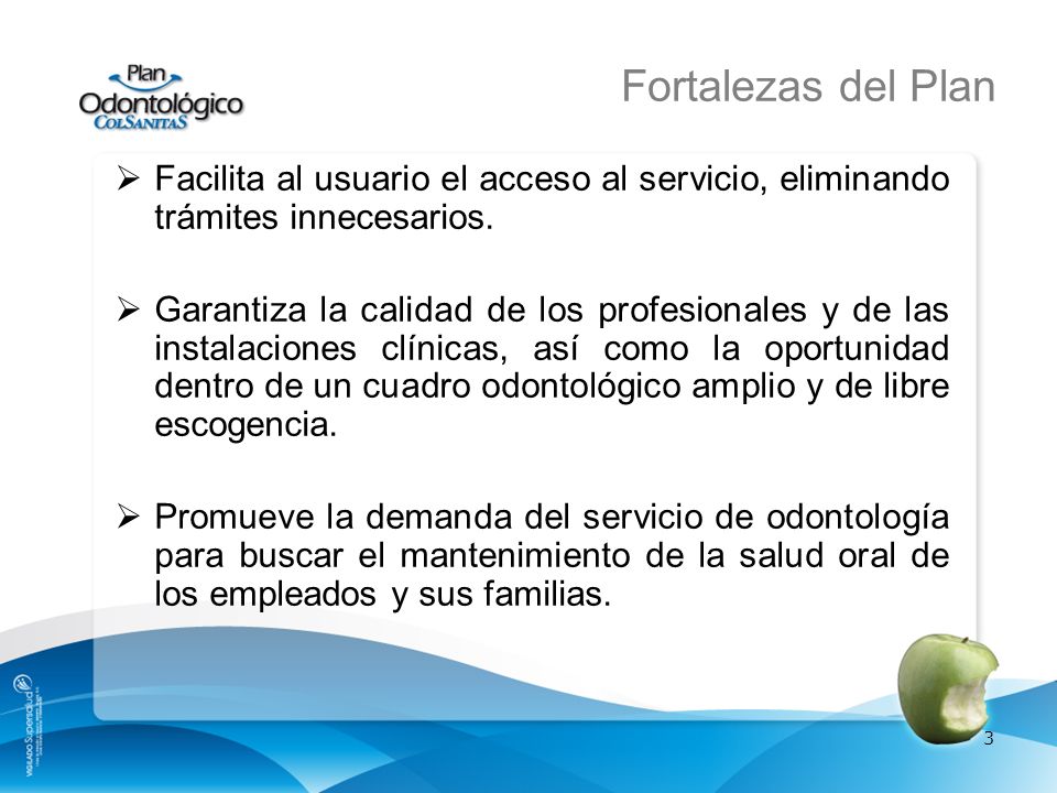 Fortalezas del Plan Facilita al usuario el acceso al servicio, eliminando trámites innecesarios.