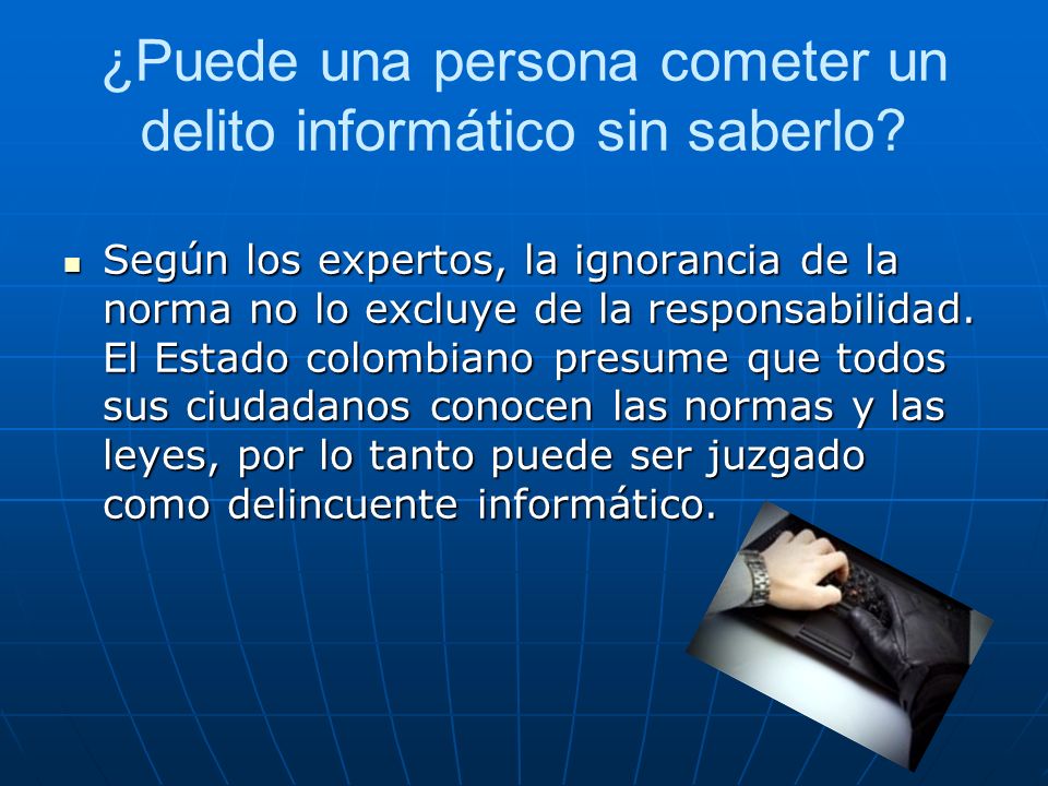 ¿Puede una persona cometer un delito informático sin saberlo
