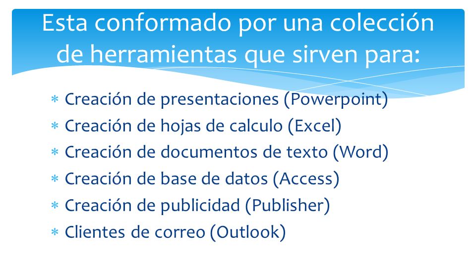 Esta conformado por una colección de herramientas que sirven para: