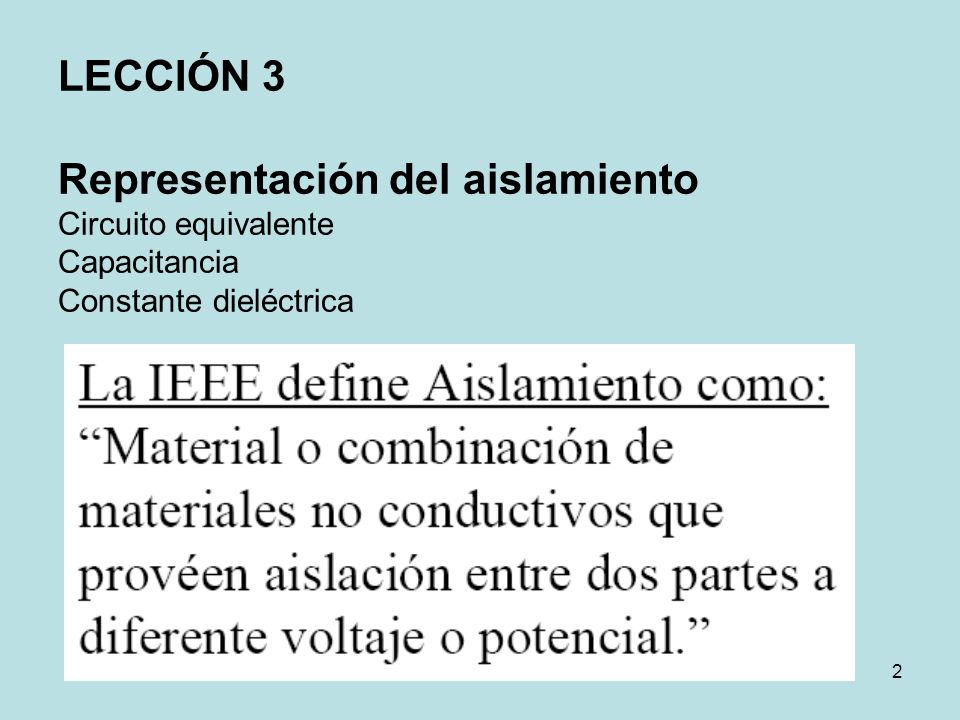 LECCIÓN 3 Representación del aislamiento Circuito equivalente Capacitancia Constante dieléctrica