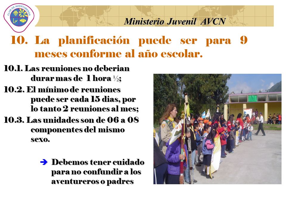 La planificación puede ser para 9 meses conforme al año escolar.