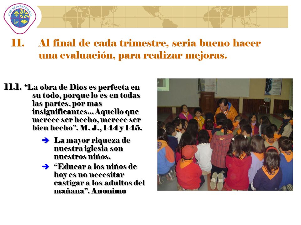 Al final de cada trimestre, seria bueno hacer una evaluación, para realizar mejoras.