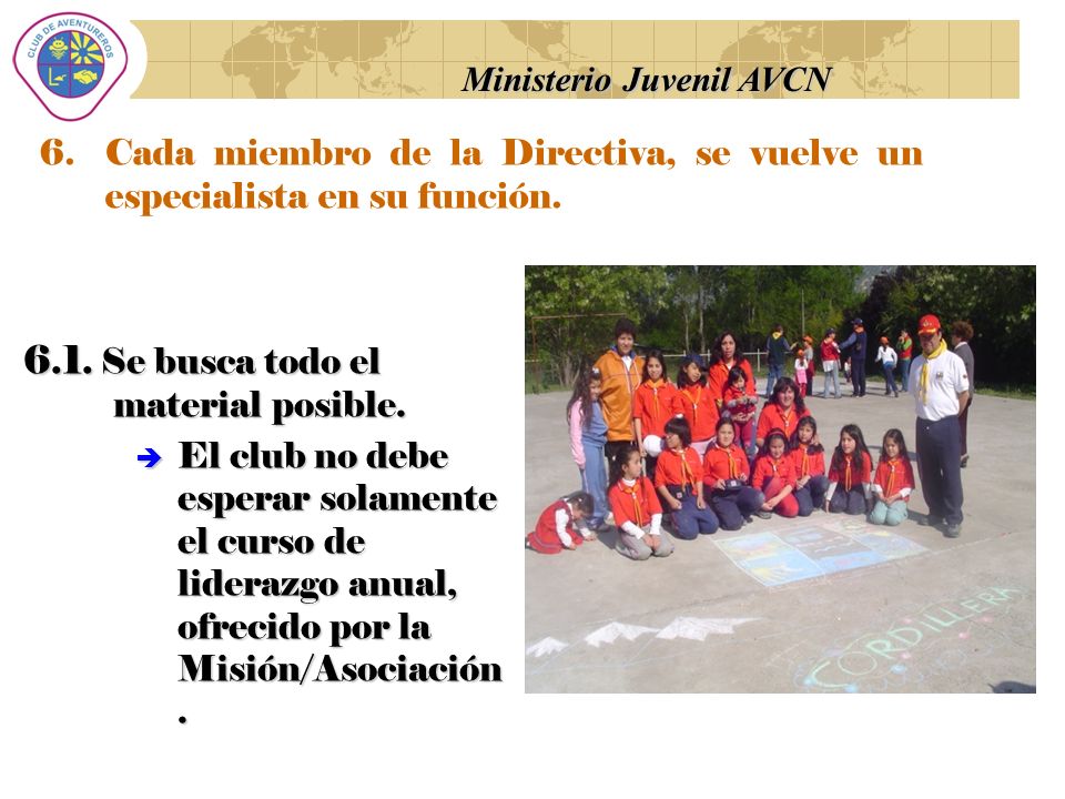 Cada miembro de la Directiva, se vuelve un especialista en su función.