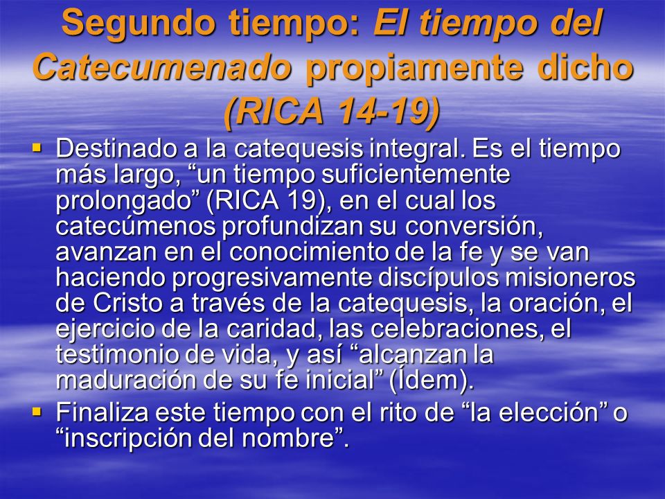 Segundo tiempo: El tiempo del Catecumenado propiamente dicho (RICA 14-19)