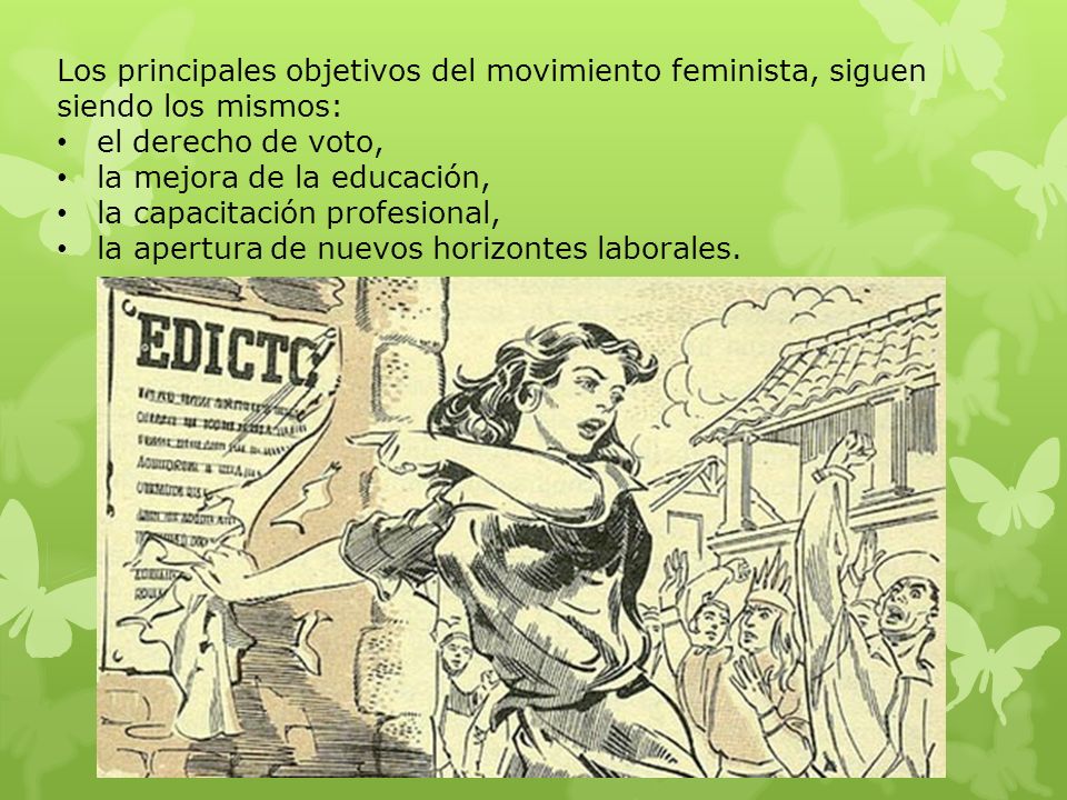 Los principales objetivos del movimiento feminista, siguen siendo los mismos: