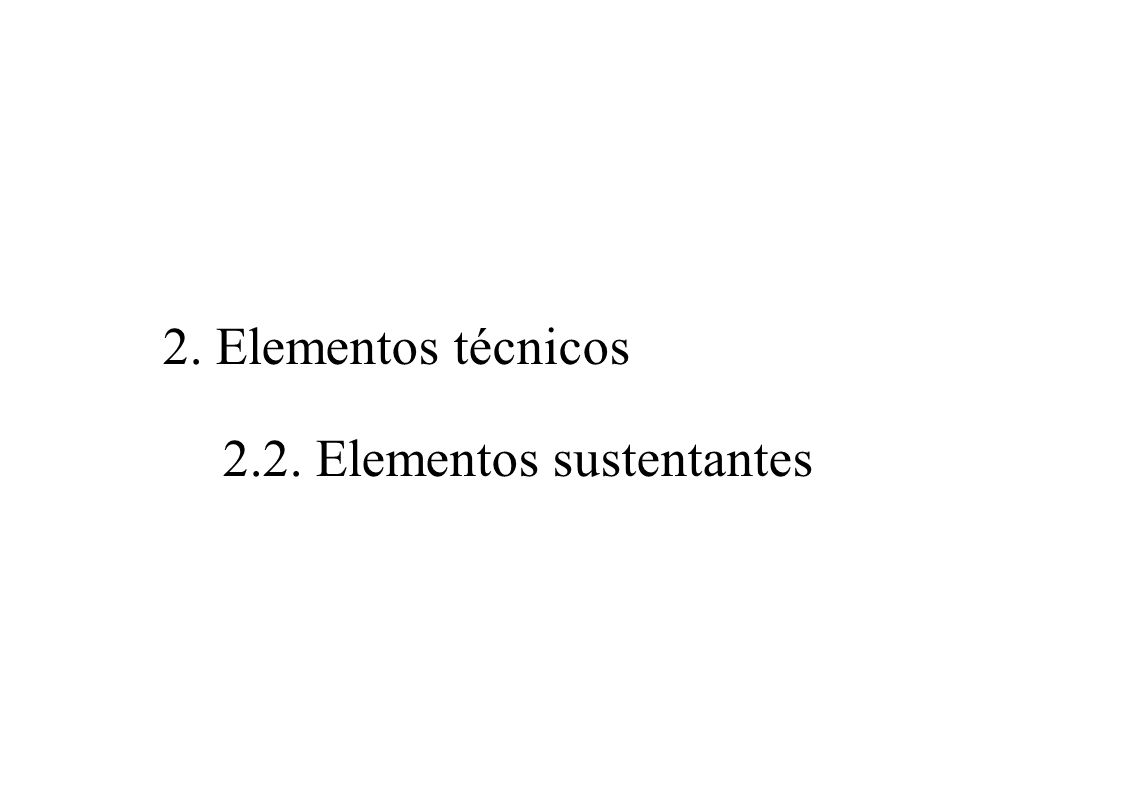 2. Elementos técnicos 2.2. Elementos sustentantes