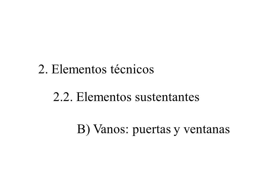 2. Elementos técnicos 2.2. Elementos sustentantes B) Vanos: puertas y ventanas