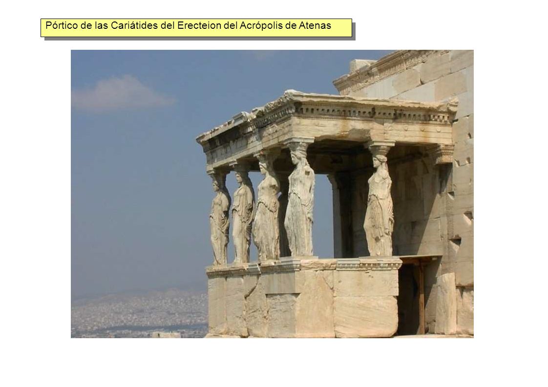 Pórtico de las Cariátides del Erecteion del Acrópolis de Atenas
