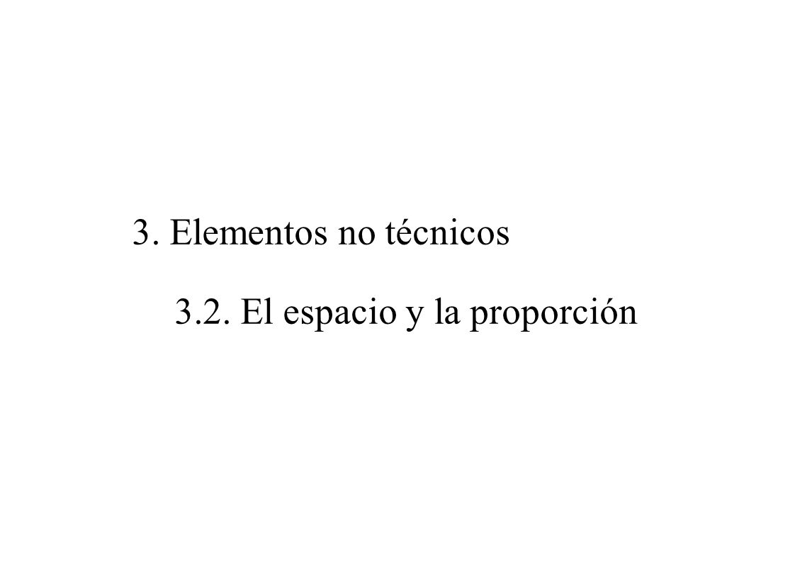 3. Elementos no técnicos 3.2. El espacio y la proporción