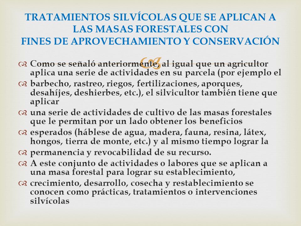 TRATAMIENTOS SILVÍCOLAS QUE SE APLICAN A LAS MASAS FORESTALES CON FINES DE APROVECHAMIENTO Y CONSERVACIÓN
