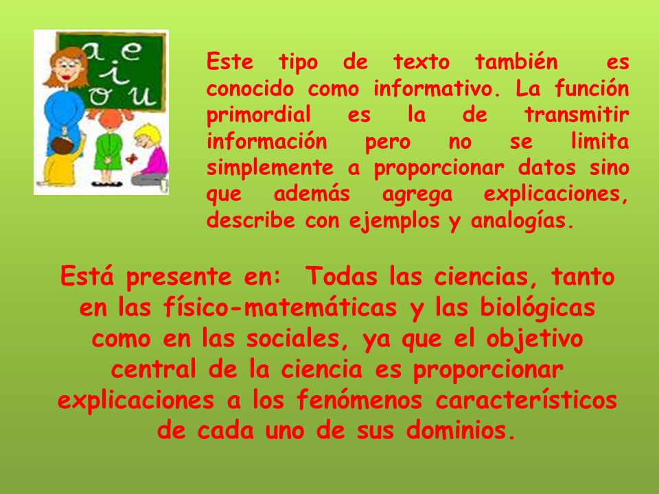 Este tipo de texto también es conocido como informativo