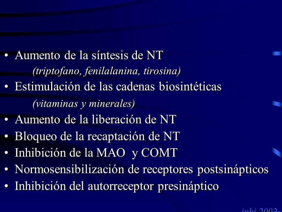 Aumento de la síntesis de NT Estimulación de las cadenas biosintéticas