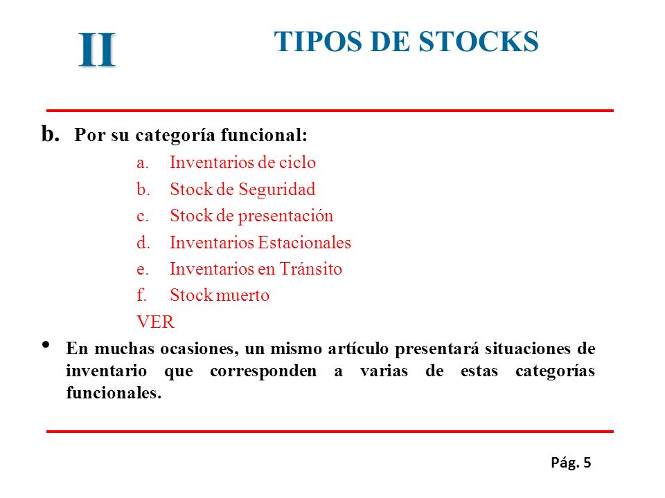 II Tipos de stocks Por su categoría funcional: Inventarios de ciclo