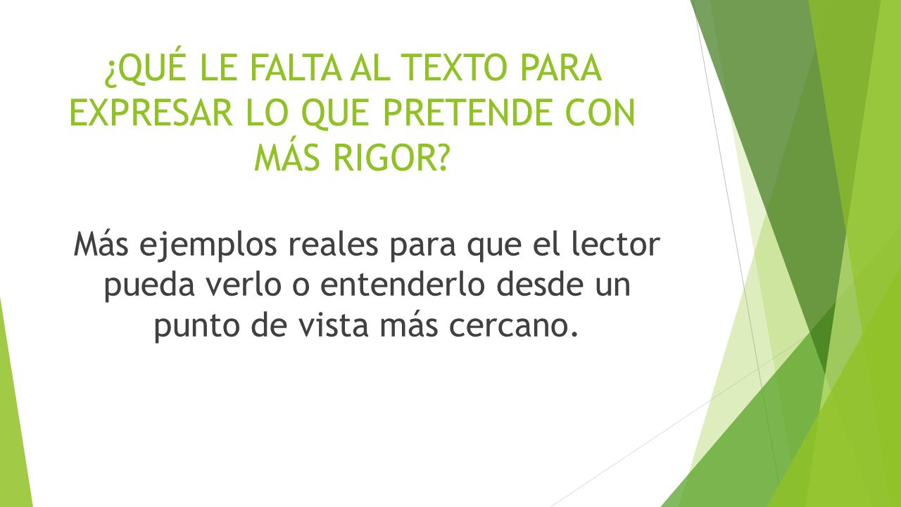 ¿QUÉ LE FALTA AL TEXTO PARA EXPRESAR LO QUE PRETENDE CON MÁS RIGOR
