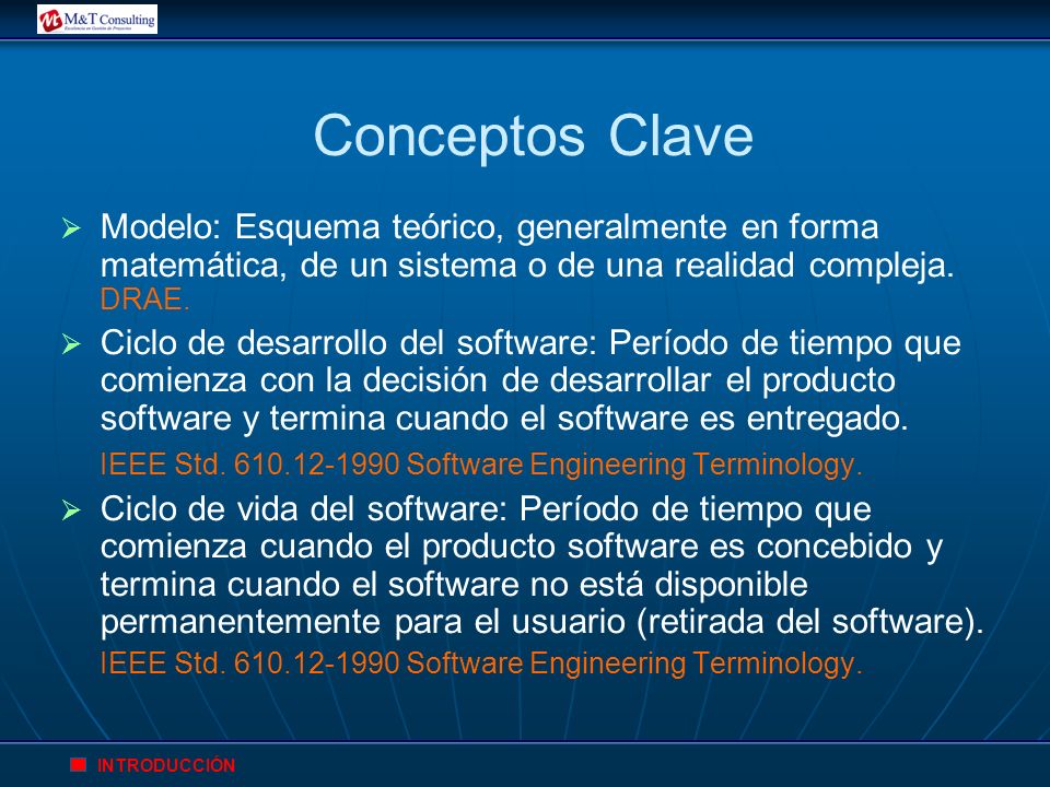 Conceptos Clave Modelo: Esquema teórico, generalmente en forma matemática, de un sistema o de una realidad compleja. DRAE.
