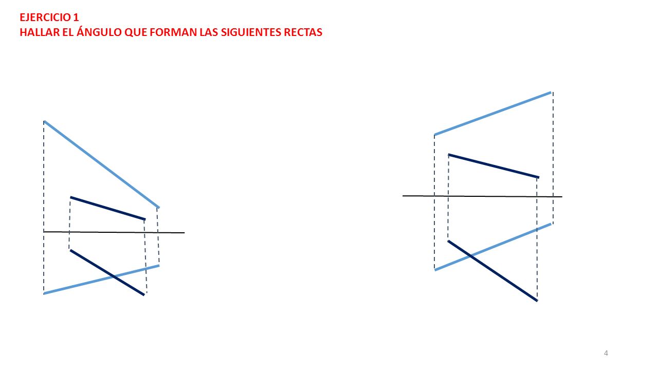 EJERCICIO 1 HALLAR EL ÁNGULO QUE FORMAN LAS SIGUIENTES RECTAS