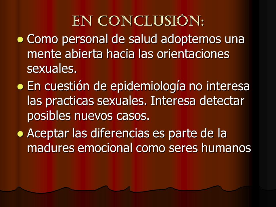 en conclusión: Como personal de salud adoptemos una mente abierta hacia las orientaciones sexuales.