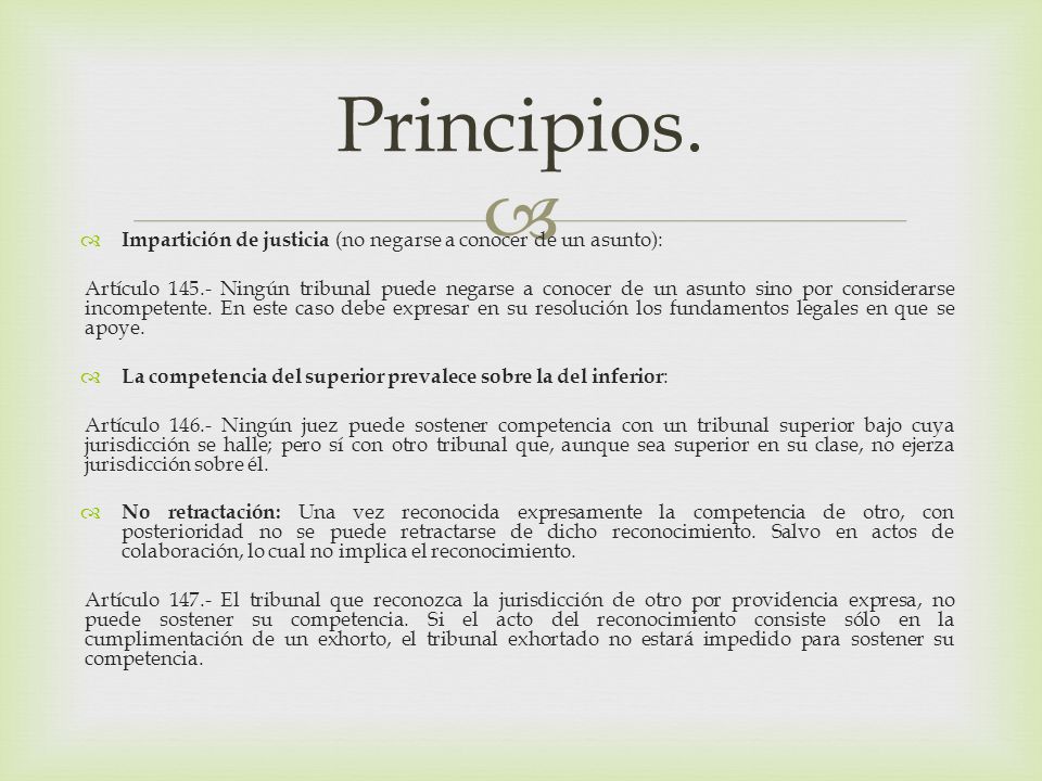 Principios. Impartición de justicia (no negarse a conocer de un asunto):