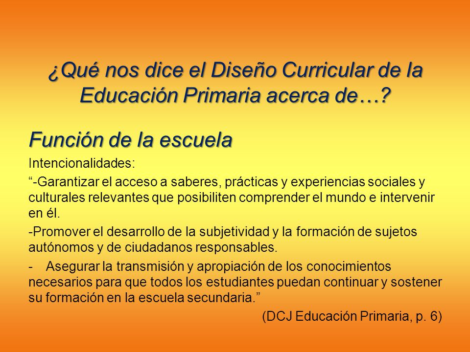 ¿Qué nos dice el Diseño Curricular de la Educación Primaria acerca de…